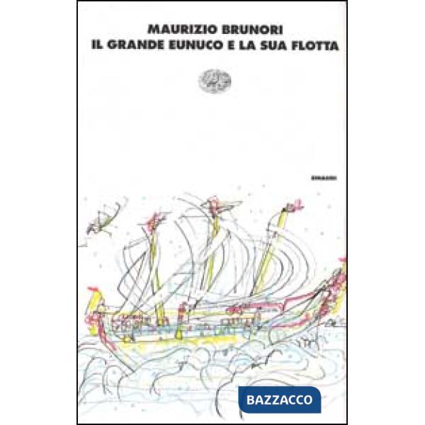 Grande eunuco e la sua flotta (Il)