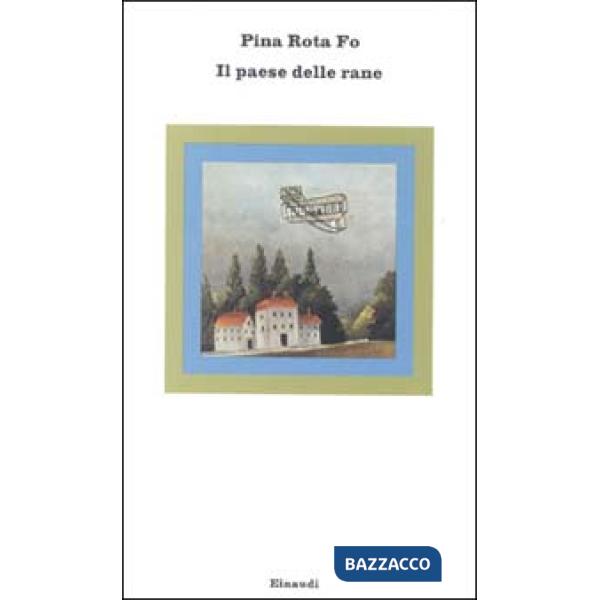 Paese delle rane. Un romanzo di famiglia (Il)