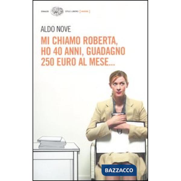 Mi chiamo Roberta, ho 40 anni, guadagno 250 euro al mese...