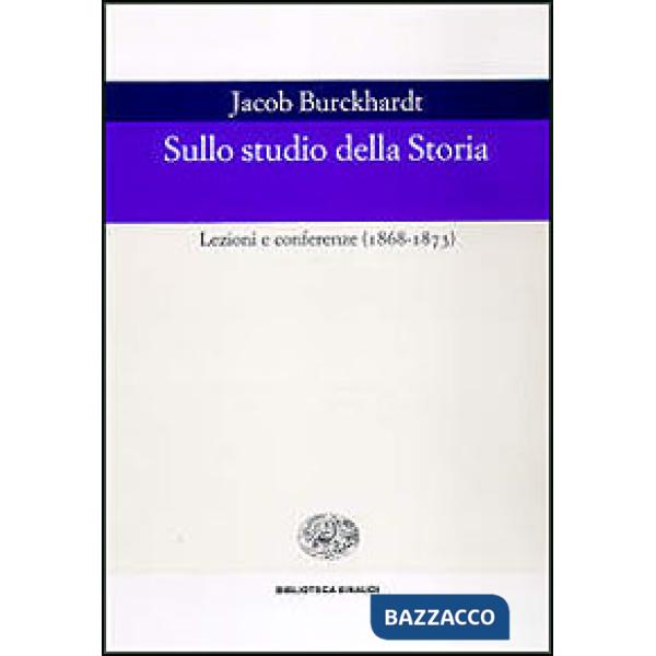 Sullo studio della storia. Lezioni e conferenze (1868-1873)