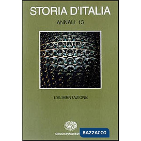 Storia d'Italia. Annali. Vol. 13: L'Alimentazione