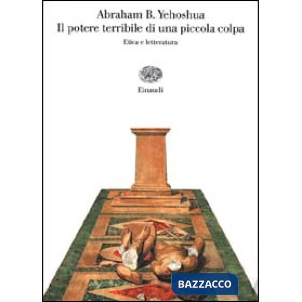 Potere terribile di una piccola colpa. Etica e letteratura (Il)