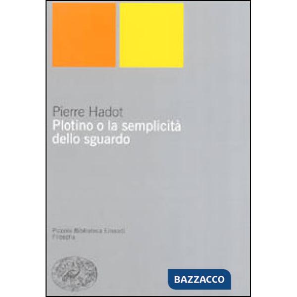 Plotino o la semplicità dello sguardo