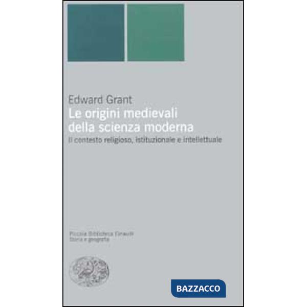 Origini medievali della scienza moderna. Il contesto religioso, istituzionale e 