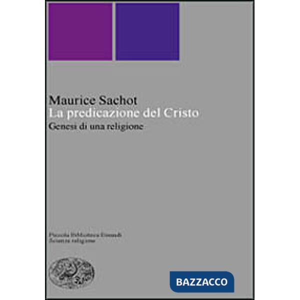 Predicazione del Cristo. Genesi di una religione (La)