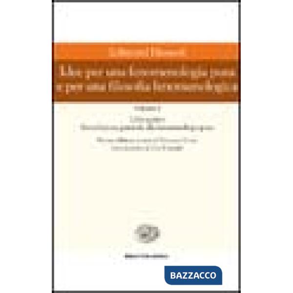 Idee per una fenomenologia pura e per una filosofia fenomenologica. Vol. 1