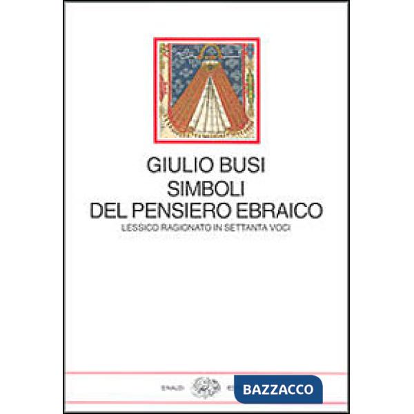 Simboli del pensiero ebraico. Lessico ragionato in settanta voci