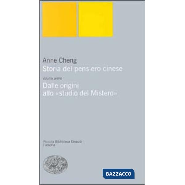 Storia del pensiero cinese. Vol. 1: Dalle origini allo «Studio del mistero»