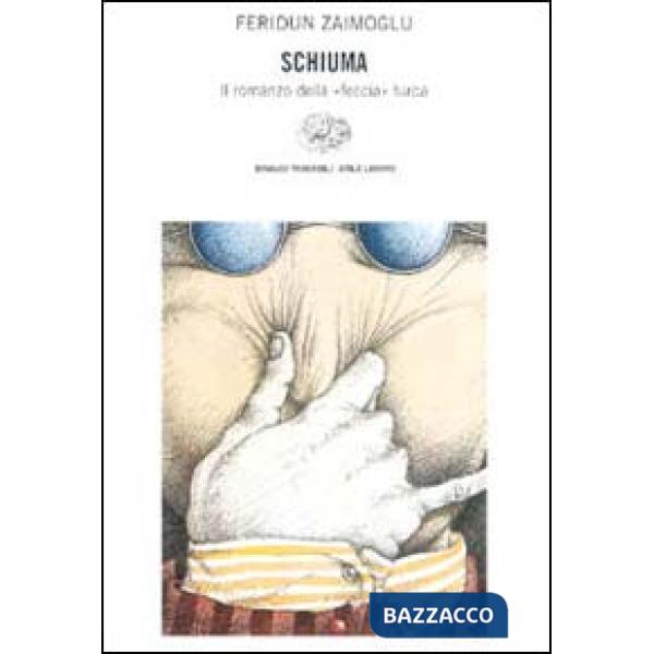 Schiuma. Il romanzo della «Feccia» turca