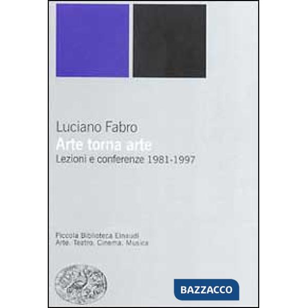 Arte torna arte. Lezioni e Conferenze 1981-1997