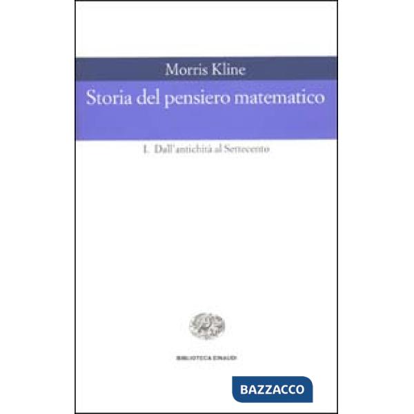 Storia del pensiero matematico. Vol. 1: Dall'Antichità al Settecento