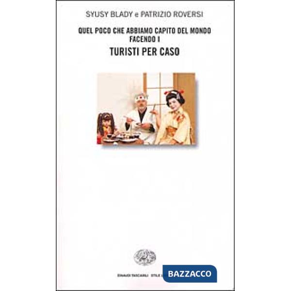 Quel poco che abbiamo capito del mondo facendo i Turisti per caso