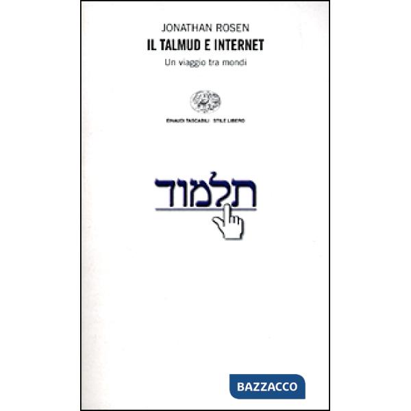 Talmud e Internet. Un viaggio tra mondi (Il)
