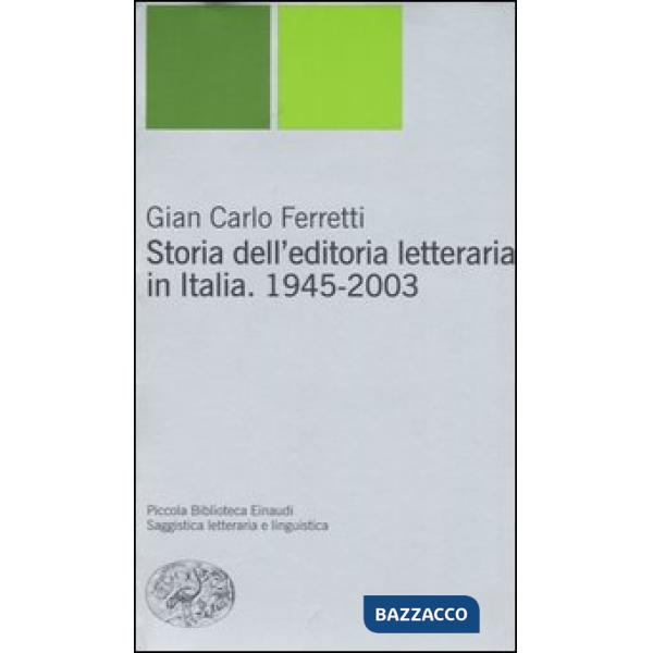Storia dell'editoria letteraria in Italia. 1945-2003