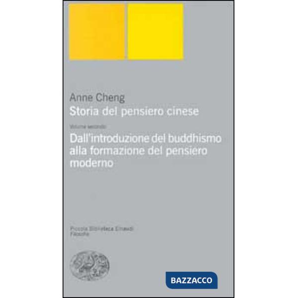 Storia del pensiero cinese. Vol. 2: Dall'Introduzione del buddhismo alla formazione del pensiero moderno
