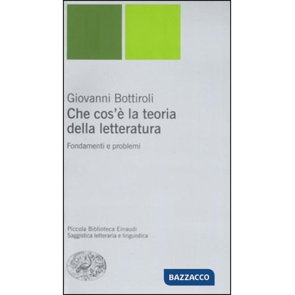 Che cos'è la teoria della letteratura. Fondamenti e problemi
