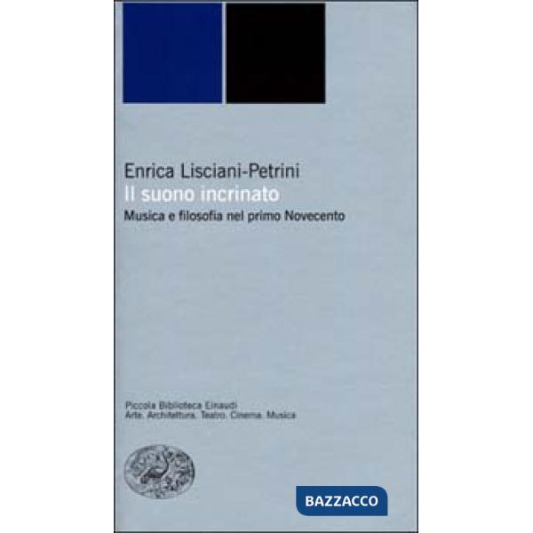 Suono incrinato. Musica e filosofia nel primo Novecento (Il)