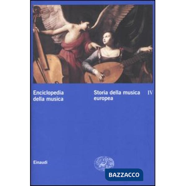 Enciclopedia della musica. Vol. 4: Storia della musica europea.