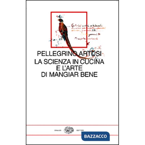Scienza in cucina e l'arte di mangiar bene. Con uno scritto di Emilio Tadini (La