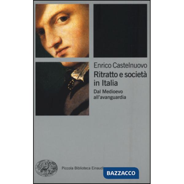 Ritratto e società in Italia. Dal Medioevo all'avanguardia