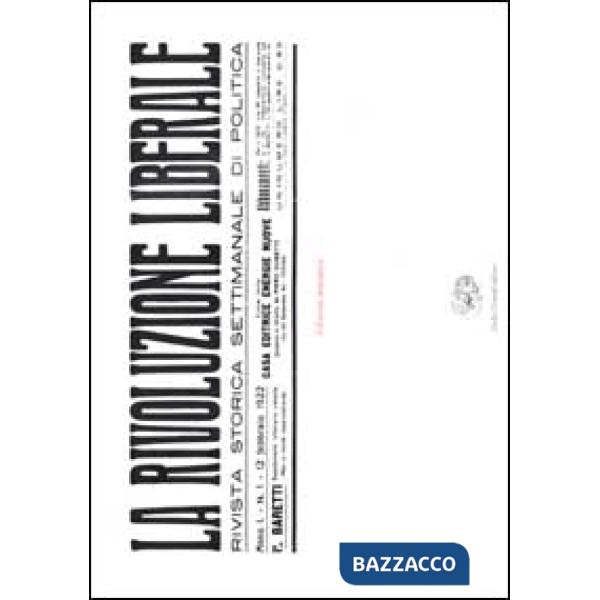 Rivoluzione Liberale. Rivista storica settimanale di politica (La)