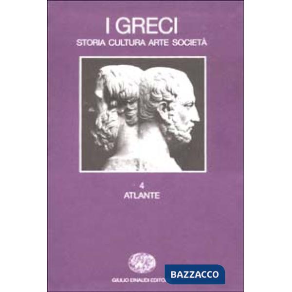Greci. Storia, cultura, arte, società (I). Vol. 4: Atlante