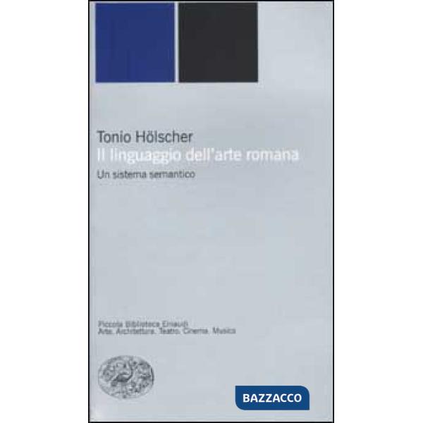 Linguaggio dell'arte romana. Un sistema semantico (Il)