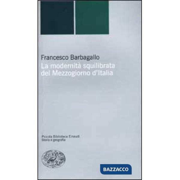 Modernità squilibrata del Mezzogiorno d'Italia (La)