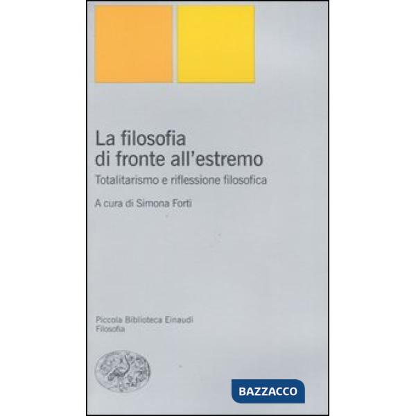 Filosofia di fronte all'estremo. Totalitarismo e riflessione filosofica (La)