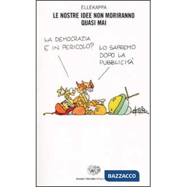 Nostre idee non moriranno quasi mai (Le)