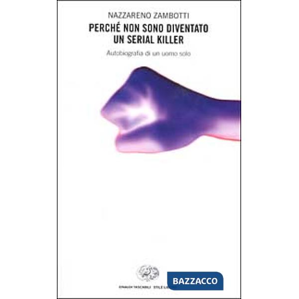 Perché non sono diventato un serial killer