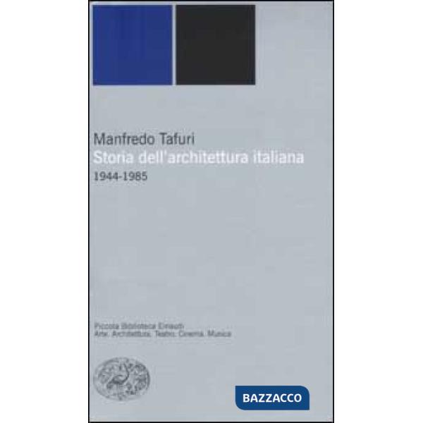 Storia dell'architettura italiana. 1944-1985