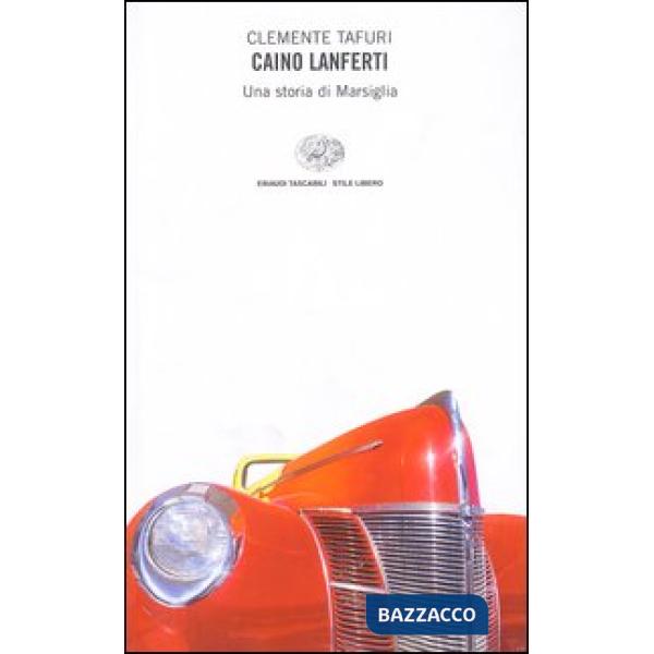 Caino Lanferti. Una storia di Marsiglia