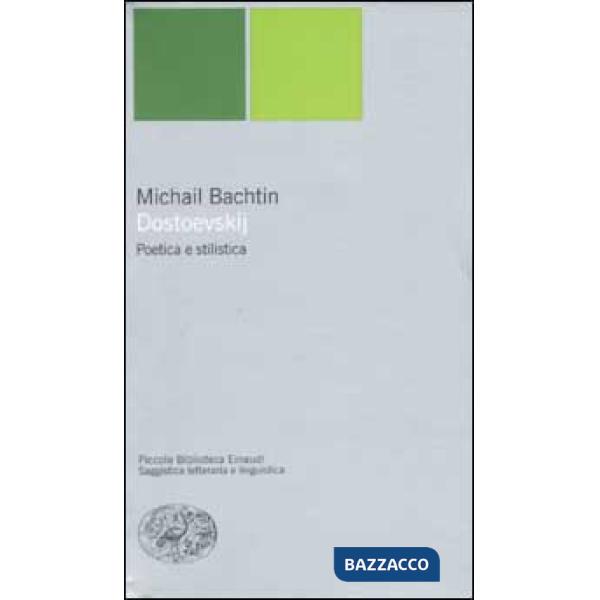 Dostoevskij. Poetica e stilistica