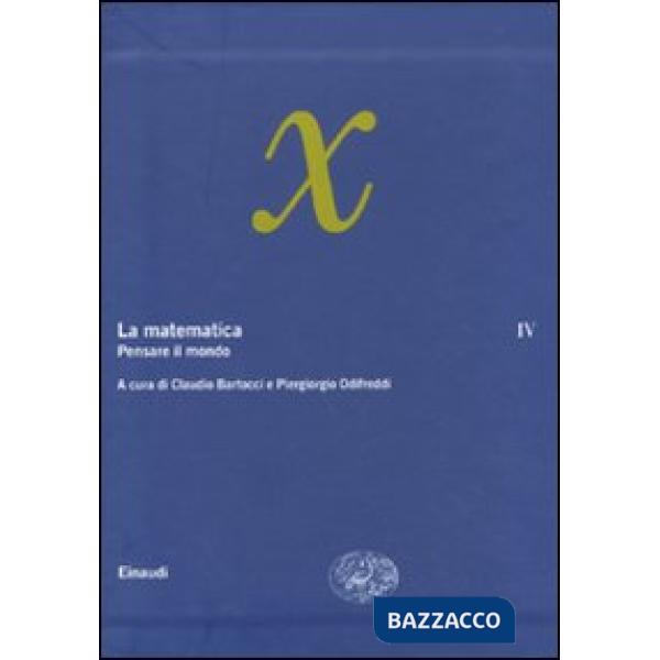 Matematica (La). Vol. 4: Pensare il mondo.