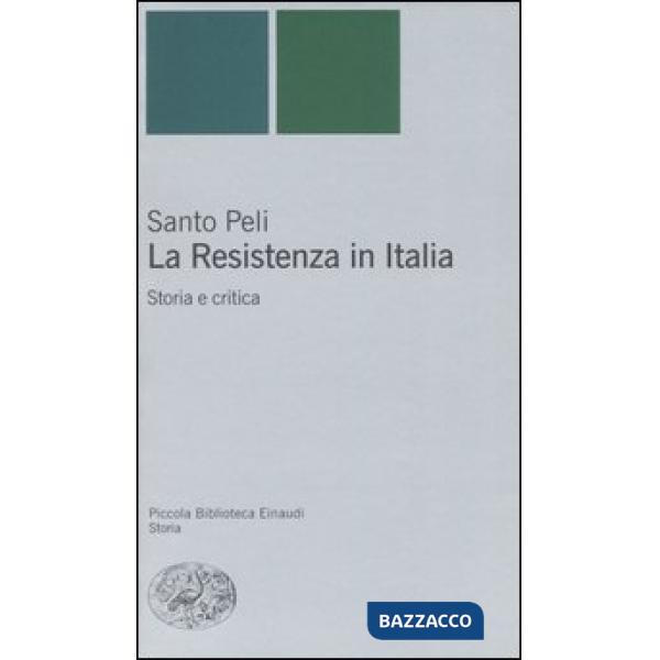 Resistenza in Italia. Storia e critica (La)
