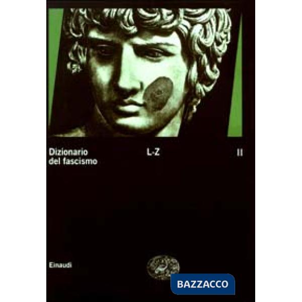 Dizionario del fascismo. Vol. 2: L-Z.