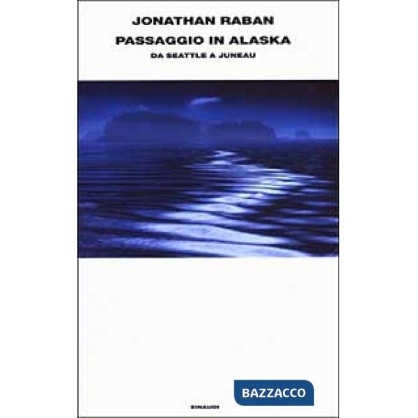 Passaggio in Alaska da Seattle a Juneau