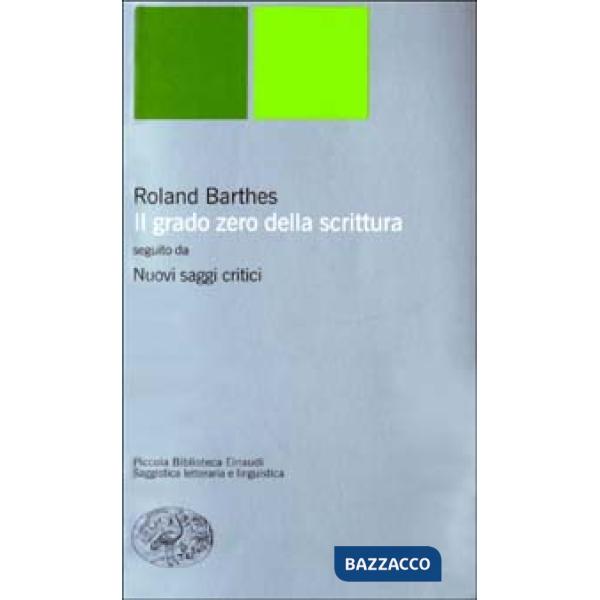 Grado zero della scrittura-Nuovi saggi critici (Il)