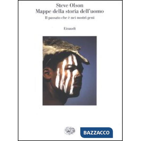 Mappe della storia dell'uomo. Il passato che è nei nostri geni