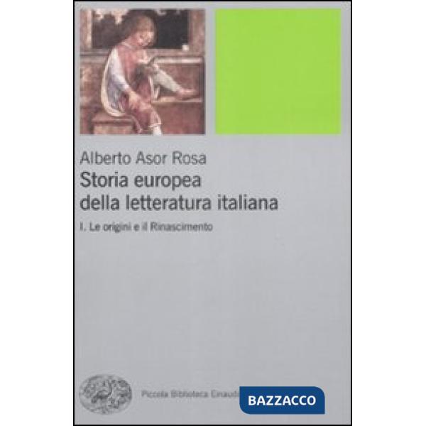 Storia europea della letteratura italiana. Vol. 1: Le origini e il Rinascimento