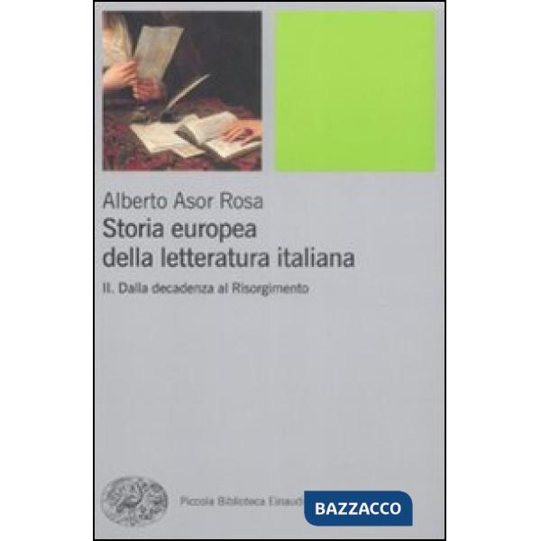 Storia europea della letteratura italiana. Vol. 2: Dalla decadenza al Risorgimento