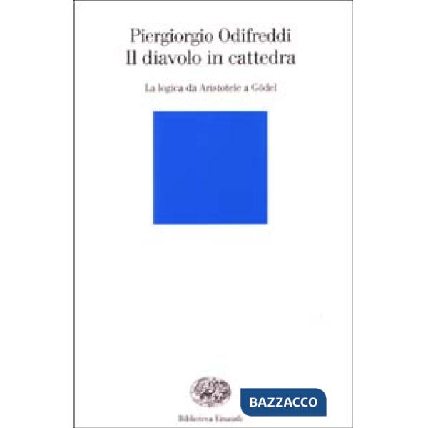 Diavolo in cattedra. La logica da Aristotele a Gödel (Il)