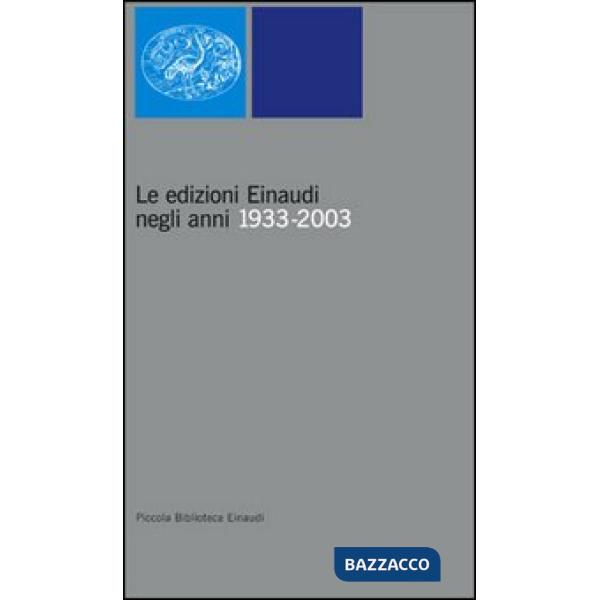 Edizioni Einaudi anni 1933-2003 (Le)