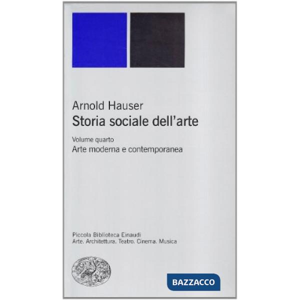 Storia sociale dell'arte. Vol. 4