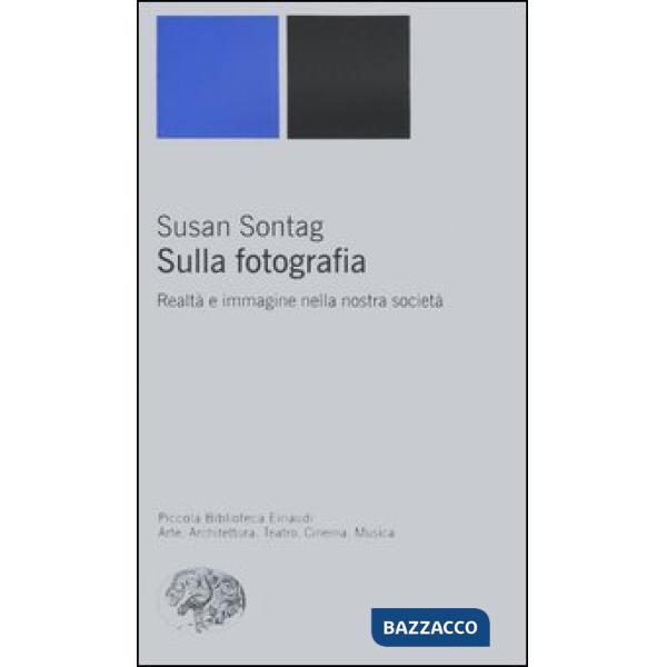 Sulla fotografia. Realtà e immagine nella nostra società