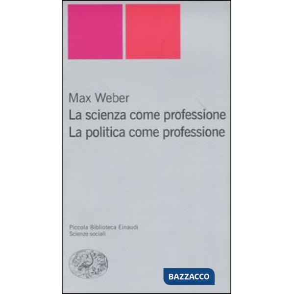 Scienza come professione. La politica come professione (La)