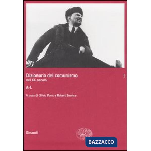 Dizionario del comunismo nel XX secolo. Vol. 1: A-L.