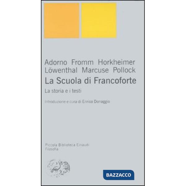 Scuola di Francoforte. La storia e i testi (La)