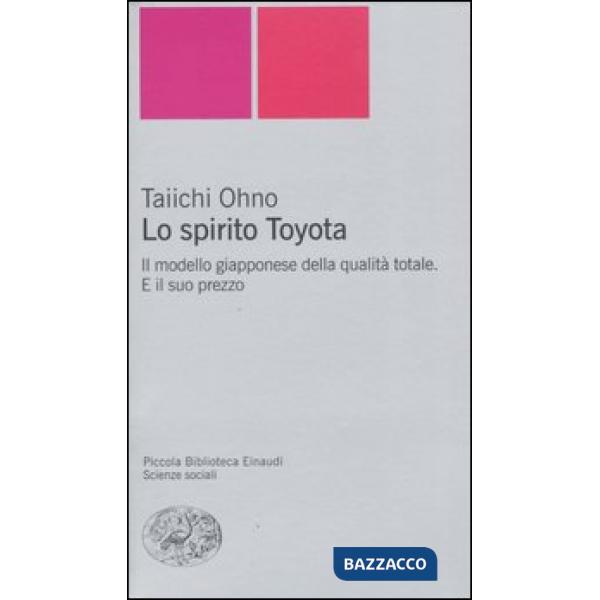 Spirito Toyota. Il modello giapponese della qualità totale. E il suo prezzo (Lo)
